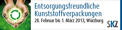 Entsorgungsfreundliche Kunststoffverpackungen, 28.02. - 01.03.2013, SKZ, Würzburg