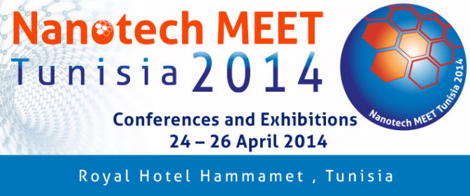 Nanotech Meet Tunisia, Apr 24-26, 2014, Hammamet, Tunisia