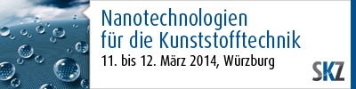 Nanotechnologien für die Kunststofftechnik, 11.-12.03.2014, SKZ, Würzburg